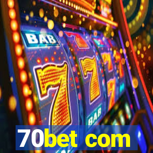 70bet com